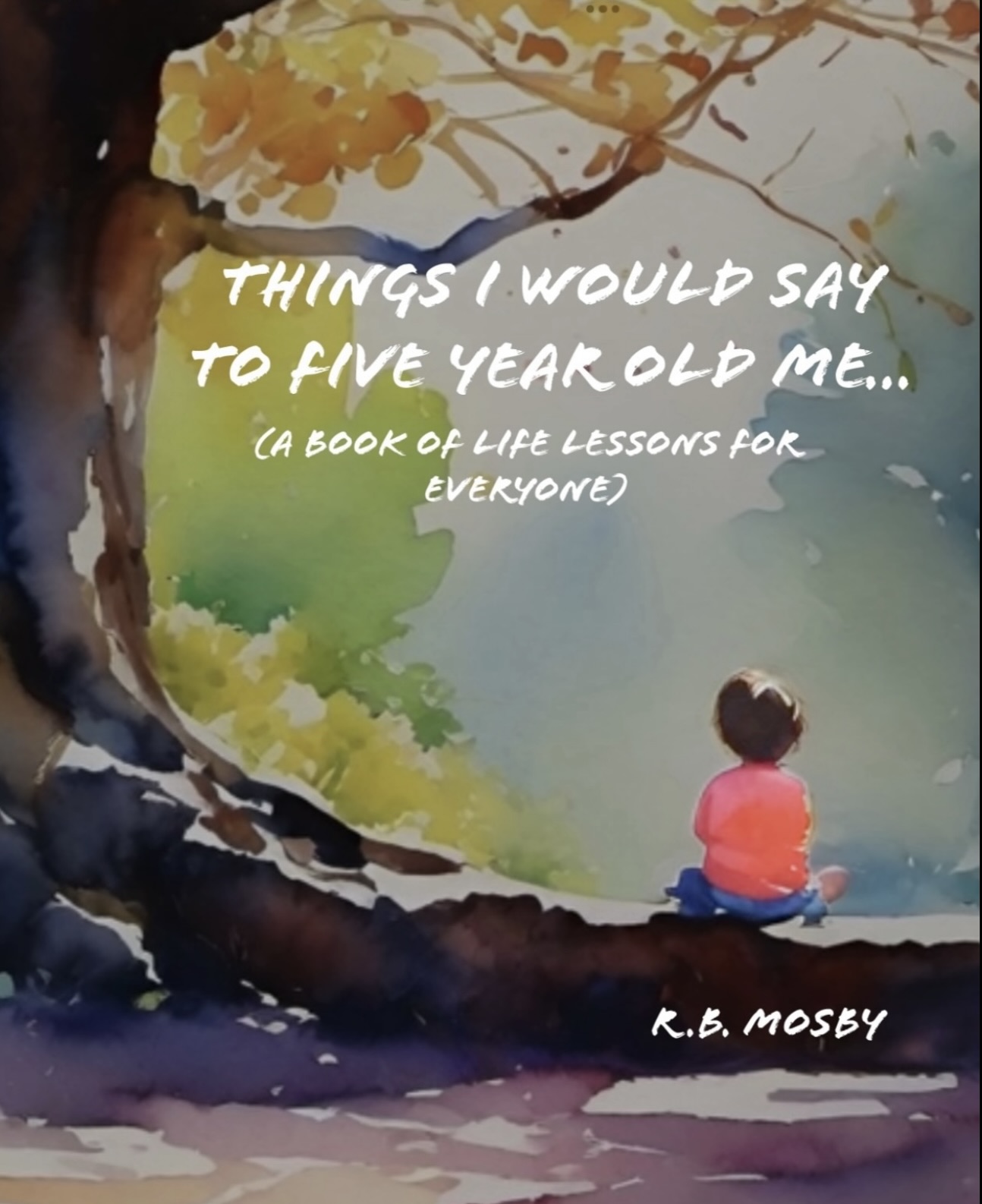 Things I Would Say To Five Year Old Me — front cover